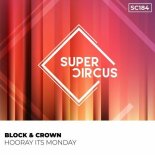 Block & Crown - Hooray Its Monday (Original Mix)