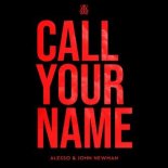 Alesso & John Newman - Call Your Name (Extended Mix)