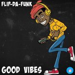 FLIP-DA-FUNK - Good Vibes (Original Mix)