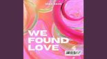 Max Oazo - We Found Love (Extended Remix)