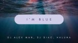 Dj Alex Man, Dj Diac, HALUNA - I’m Blue (Magic Cover Release)