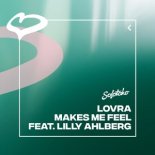 LOVRA Feat. Lilly Ahlberg - Makes Me Feel (Extended Mix)