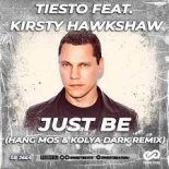 Tiesto feat. Kirsty Hawkshaw - Just Be (Hang Mos & Kolya Dark Dance Remix)