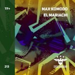 Max Komodo - El Mariachi (Extended Mix)