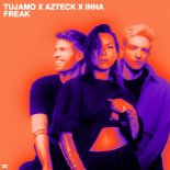 Tujamo & Azteck Feat. INNA - Freak (Extended Mix)