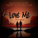 Basslovers United feat. Martin Van Lectro & Yuna - Love Me And Leave