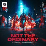 Clockartz Feat. Maria Mathea - Not The Ordinary