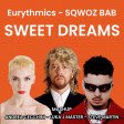 Eurythmics, SQWOZ BAB - Sweet Dreams (Andrea Cecchini,Luka J Master,Steve Martin)