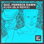 Guz, Ferreck Dawn - Kush (BLR Remix)(Explicit)