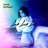 Talyk feat. Pavelalt - La La La
