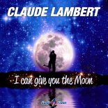 Claude Lambert - I Can Give You The Moon