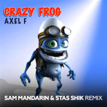 Crazy Frog - Axel F (Sam Mandarin & Stas Shik Extended Mix)