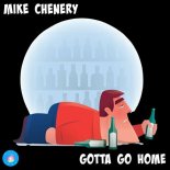 Mike Chenery - Gotta Go Home (Original Mix)