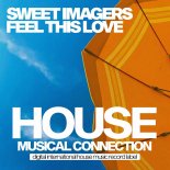 Sweet Imagers - Feel This Love (Original Mix)