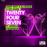 Div Eadie Feat. DJ Zitkus & Gary McF Feat. Jemma Stevenson - Twenty Four Seven