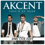 Akcent x Lesnichiy x Misha Plein - That's My Name (DMC COX Edit)