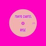 Tokyo Cartel - Rise (Original Mix)