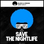 Block & Crown - Baby Give It (Original Mix)