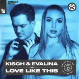 Kisch & Evalina - Love Like This (Extended Mix)