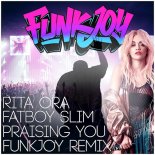 Rita Ora ft Fatboy Slim - Praising You (Funkjoy Remix)