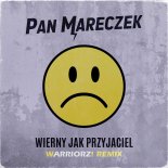 Pan Mareczek - Wierny Jak Przyjaciel (Warriorz! Classic Extended Remix)