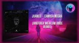 Juanes - Camisa Negra (Another Mexican Dude Remix)