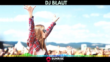 SUNRISE 2023 - The Other Side of the Sun - Najlepsza Festiwalowa Muzyka Klubowa - DJ BŁAUT