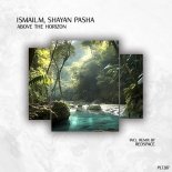ISMAIL.M, Shayan Pasha - Above The Horizon (Redspace Remix)