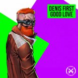 Denis First - Good Love