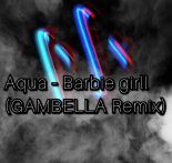 Aqua - Barbie girll (GAMBELLA Remix)