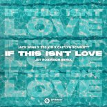 Jack Wins & 220 Kid Feat. Caitlyn Scarlett - If This Isn't Love (Jay Robinson Extended Remix)