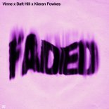 VINNE & Daft Hill Feat. Kieran Fowkes - Faded (Extended Mix)