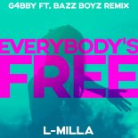 L-Milla - Everybody's Free (G4bby Feat. Bazz Boyz Remix)