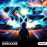 Maxxer & DJ Crime - Dreams (Extended)