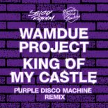 Wamdue Project - King of My Castle (Purple Disco Machine Extended Remix)
