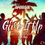 Andrew Spencer - Give It Up (Game of Love)(VIP Extended Mix)