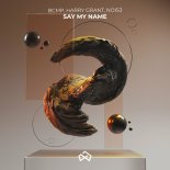 BCMP & Harry Grant - Say My Name