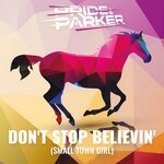 Pride & Parker - Don't Stop Believin' (Small Town Girl) (Club Mix)