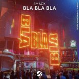 SMACK - Bla Bla Bla (Extended Mix)