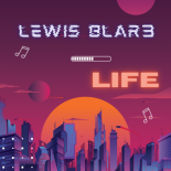 Lewis Blar3 - Life (Original Mix)