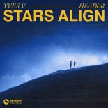 Yves V & HEADER - Stars Align (Extended Mix)