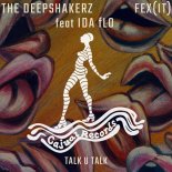 The Deepshakerz, FEX (IT) feat. Ida Flo - Talk U Talk (Original Mix)