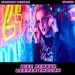 Mike Newman - Deeper Enough (Original Mix)