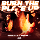 Firelite & Redhot - Burn the Place Up (Extended Mix)