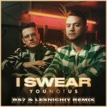 YouNotUs - I Swear (RS7 & Lesnichiy Radio Remix)