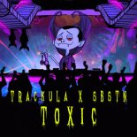 Trackula, SBSTN - Toxic