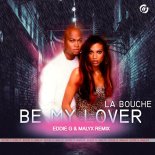 La Bouche - Be My Lover (Eddie G & Malyx Radio Remix)