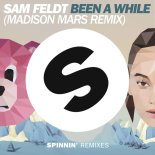 Sam Feldt - Been A While (Madison Mars Extended Remix)