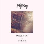 Dyrisk, Flyboy - Over You