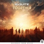 Evolate & Seconds From Space - Together